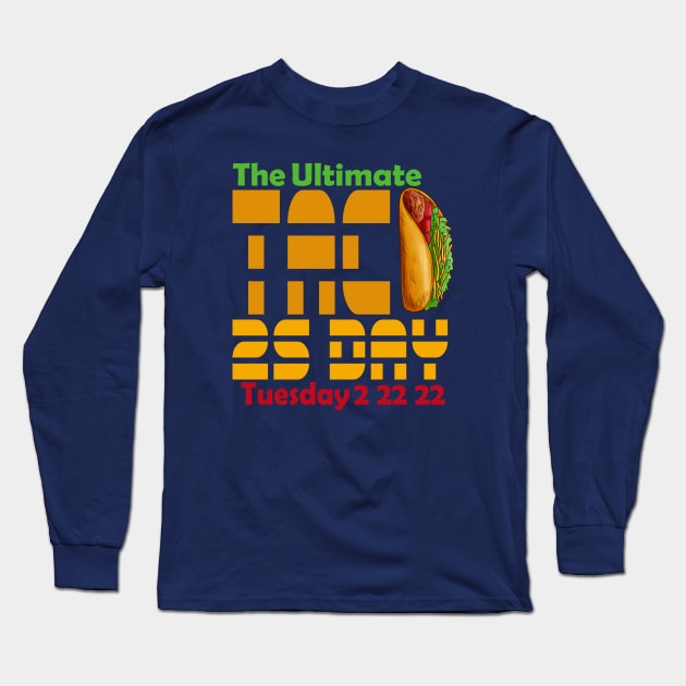 The ultimate taco twosday 2s day 2 22 22 Long Sleeve T-Shirt by Top Art